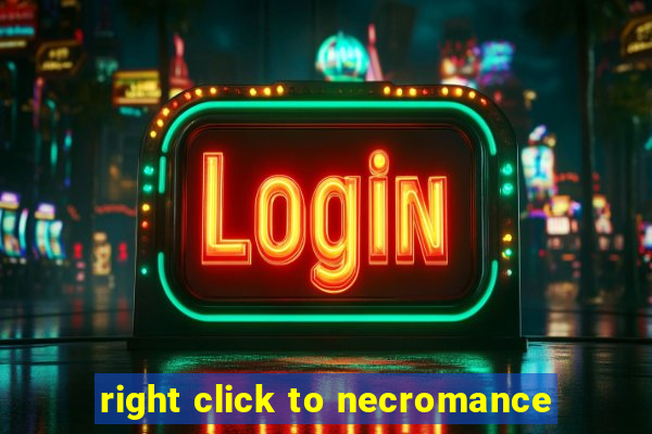 right click to necromance